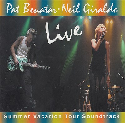 Pat Benatar ▪ Neil Giraldo - Live (Summer Vacation Tour Soundtrack) download mp3 flac