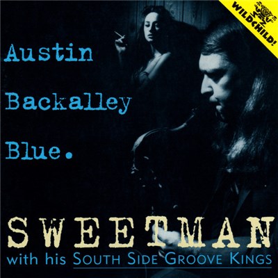Sweetman With His South Side Groove Kings - Austin Backalley Blue. download mp3 flac