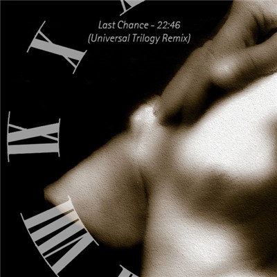 The Last Chance - 22:46 (Universal Trilogy Remix) download mp3 flac