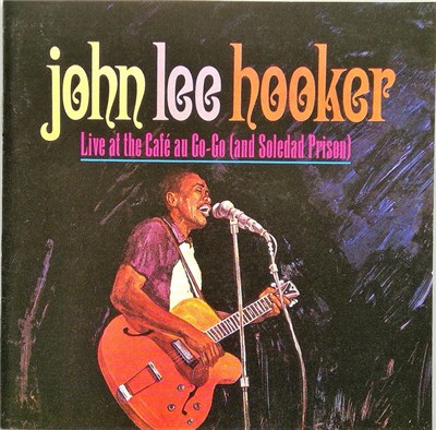 John Lee Hooker - Live At Cafe Au Go-Go (And Soledad Prison) download mp3 flac