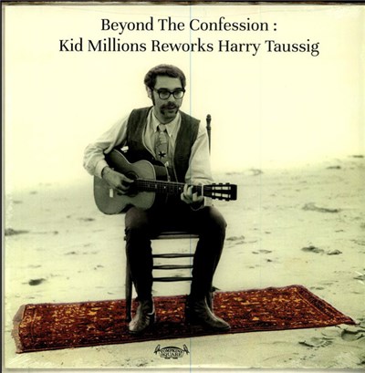 Kid Millions - Beyond The Confession: Kid Millions Reworks Harry Taussig download mp3 flac