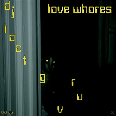 DJ Loctgruv - Love Whores Ep download mp3 flac