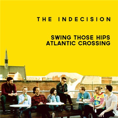 The Indecision - Swing Those Hips / Atlantic Crossing download mp3 flac
