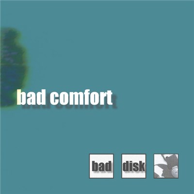Bad Comfort - Bad Disk download mp3 flac