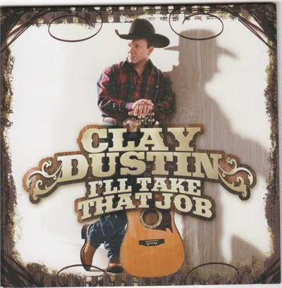 Clay Dustin - I'll Take That Job download mp3 flac
