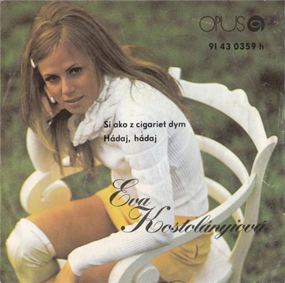 Eva Kostolányiová - Si Ako Z Cigariet Dym / Hádaj, Hádaj download mp3 flac