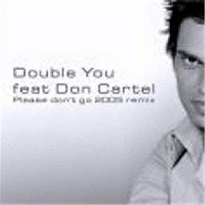 Double You Feat Don Cartel - Please Don't Go (2005 Remix) download mp3 flac