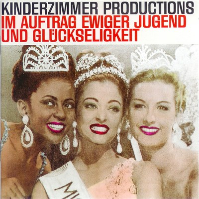 Kinderzimmer Productions - Im Auftrag Ewiger Jugend Und Glückseligkeit download mp3 flac