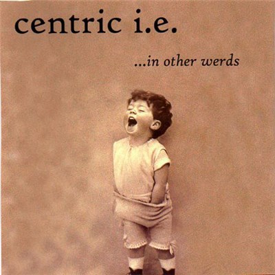 Centric I.E. - ...In Other Werds download mp3 flac