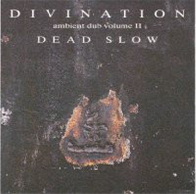 Divination - Ambient Dub Volume II - Dead Slow download mp3 flac