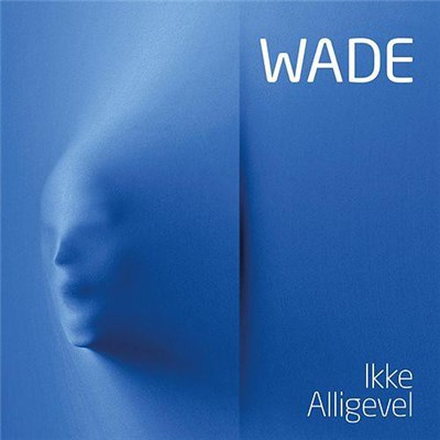 Wade - Ikke Alligevel download mp3 flac