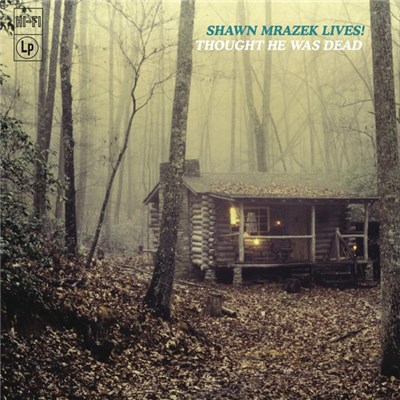 Shawn Mrazek Lives! - Thought He Was Dead download mp3 flac