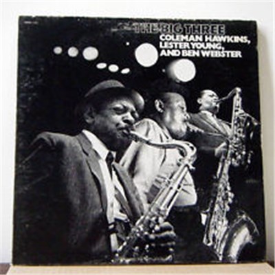 Coleman Hawkins, Lester Young , And Ben Webster - The Big Three download mp3 flac