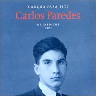 Carlos Paredes - Canção Para Titi - Os Inéditos (1993) download mp3 flac