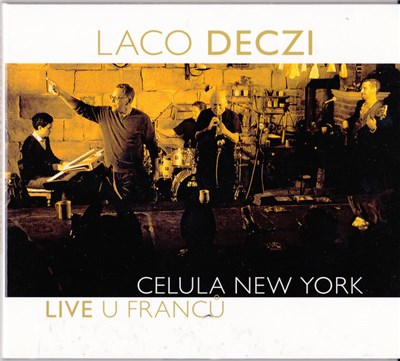Laco Deczi & Celula New York - Live U Franců download mp3 flac