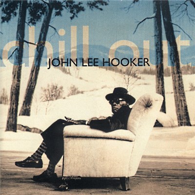 John Lee Hooker - Chill Out download mp3 flac