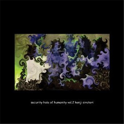 Kenji Siratori - Security Hole Of Humanity Vol.2 download mp3 flac
