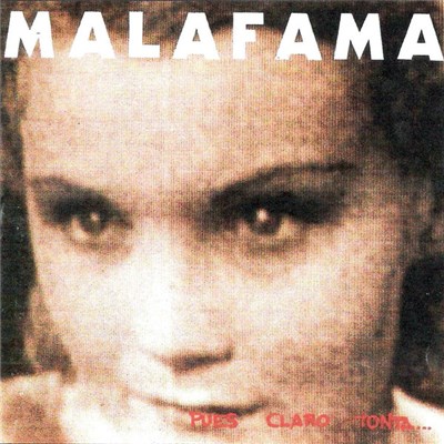 Mala Fama - Pues Claro Tonta...Claro Que Te Quiero download mp3 flac
