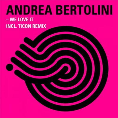 Andrea Bertolini - We Love It download mp3 flac