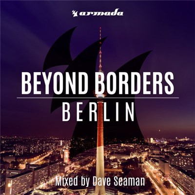 Dave Seaman - Beyond Borders: Berlin download mp3 flac
