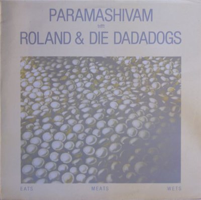 Paramashivam trifft Roland & Die Dadadogs - Eats Meats Wets download mp3 flac