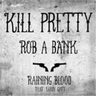 Kill Pretty - Rob A Bank download mp3 flac