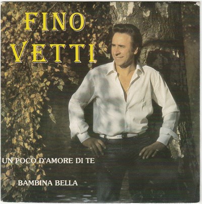 Fino Vetti - Un Poco D'amore Di Te / Bambina Bella download mp3 flac