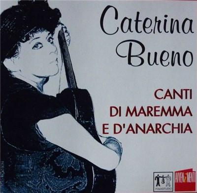 Caterina Bueno - Canti Di Maremma E D' Anarchia download mp3 flac