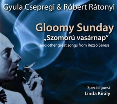 Gyula Csepregi & Róbert Rátonyi - Gloomy Sunday / Szomorú Vasárnap download mp3 flac
