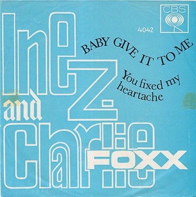 Inez And Charlie Foxx - Baby Give It To Me / You Fixed My Heartache download mp3 flac