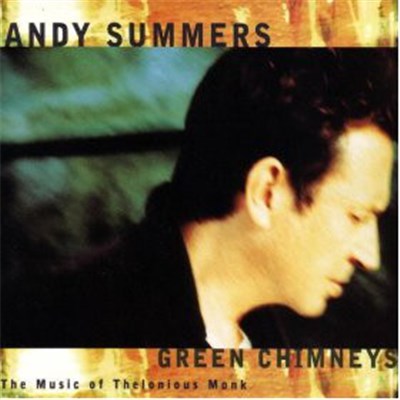 Andy Summers - Green Chimneys: The Music Of Thelonious Monk download mp3 flac