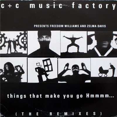 C + C Music Factory Presents Freedom Williams & Zelma Davis - Things That Make You Go Hmmmm... (The Remixes) download mp3 flac
