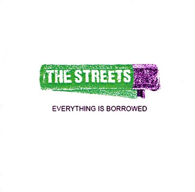 The Streets - Everything Is Borrowed download mp3 flac