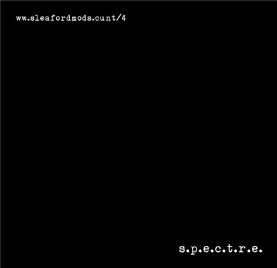 www.sleafordmods.cunt/4 - S.P.E.C.T.R.E. download mp3 flac