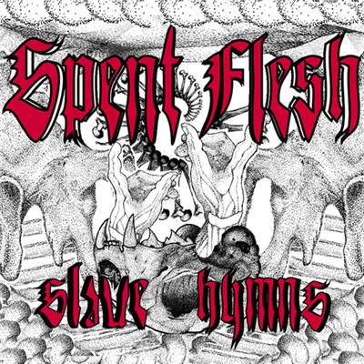 Spent Flesh - Slave Hymns download mp3 flac
