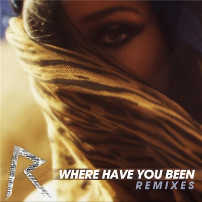 Rihanna - Where Have You Been (Remixes) download mp3 flac