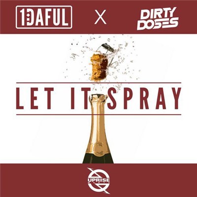 1daful X Dirty Doses - Let It Spray download mp3 flac