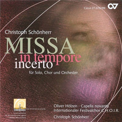 Christoph Schönherr / Oliver Hölzen, Capella Novanta, Internationaler Festivalchor C.H.O.I.R., Christoph Schönherr - Missa In Tempore Incerto download mp3 flac