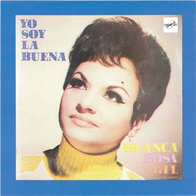 Blanca Rosa Gil - Yo Soy La Buena! download mp3 flac