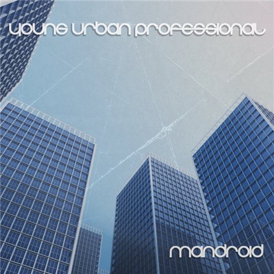 Mandroid - Young Urban Professional download mp3 flac