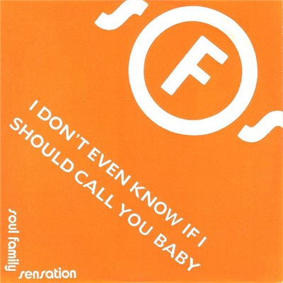 Soul Family Sensation - I Don't Even Know If I Should Call You Baby download mp3 flac