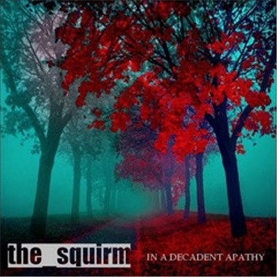 The Squirm - In A Decadent Apathy download mp3 flac