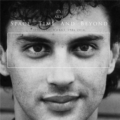 Akis - Space, Time and Beyond (Selected Works 1986-2016) download mp3 flac