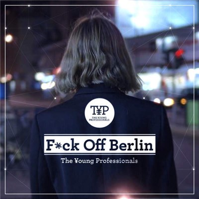 The Young Professionals - F**k Off Berlin (Radio Edit / 2013 Version) download mp3 flac