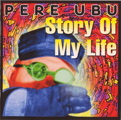 Pere Ubu - Story Of My Life [Expanded] download mp3 flac