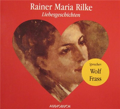 Rainer Maria Rilke, Wolf Frass - Liebesgeschichten download mp3 flac