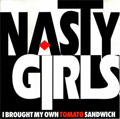 Nasty Girls - I Brought My Own Tomato Sandwich download mp3 flac