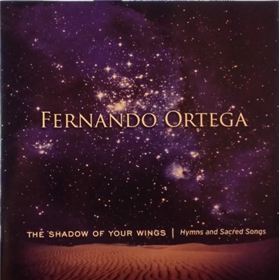 Fernando Ortega - The Shadow Of Your Wings - Hymns And Sacred Songs download mp3 flac