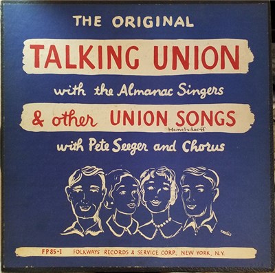 Pete Seeger With The Almanac Singers - The Original Talking Union With The Almanac Singers & Other Union Songs With Pete Seeger And Chorus download mp3 flac