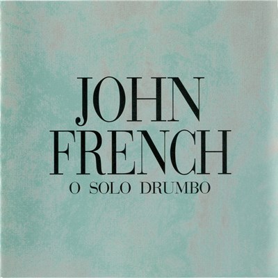 John French - O Solo Drumbo download mp3 flac